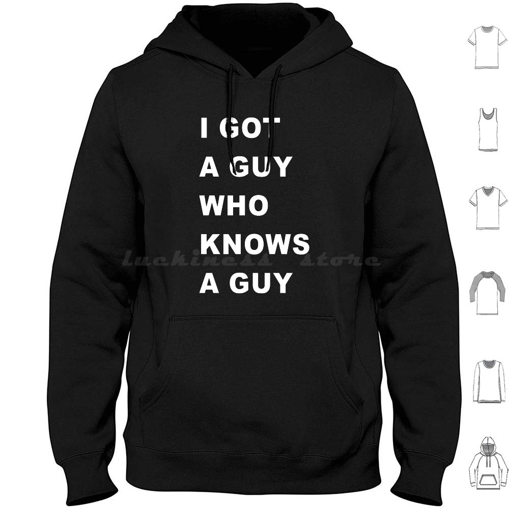 Home Improvement Guy - I-Got-A-Guy-Who-Needs-A-Guy Hoodie Katoen met lange mouwen